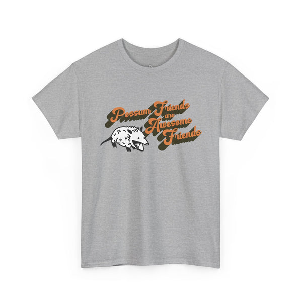 Possum Friends are Awesome Friends Heavy Cotton T
